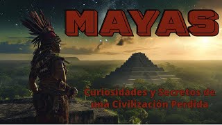 Los Mayas Revelados Curiosidades y Secretos de una Civilización Perdida 75 [upl. by Aissatan]