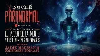 🔴 EL PODER DE LA MENTE Y LOS FENÓMENOS NO HUMANOS  PREGRABADO nocheparanormal 95 🔴 [upl. by Hoppe612]