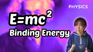 How is Einsteins equation Emc2 related to the Binding Energy [upl. by Ranite]