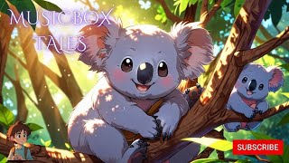 Koala Cuddle Song 🐨🎶 Musicbox Tales Nursery Rhymes amp Kids Songs [upl. by Lekym992]