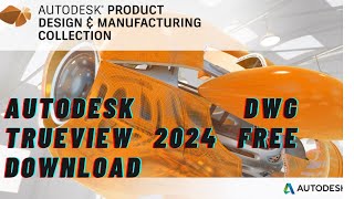 Autodesk DWG TrueView 2024 Free Download [upl. by Ahsekim954]