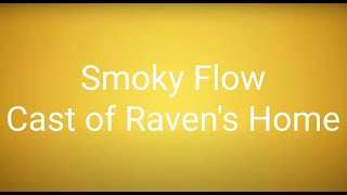 Cast of Ravens Home  Smoky Flow Lyrics [upl. by Enriqueta200]