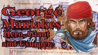 George Maniakes Hero Giant and Usurper [upl. by Allesiram]