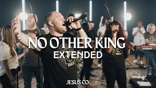 No Other King extended  JesusCo Live Worship  written by Brad Fontaine [upl. by Fillbert]