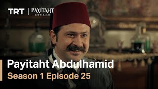 Payitaht Abdulhamid  Season 1 Episode 25 English Subtitles [upl. by Ytteb]