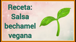 Salsa bechamel vegana 🌱 Receta 👨🏻‍🍳 [upl. by Rabka]