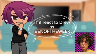 Tmf react to Drew as BENOFTHEWEEK  TmfxYouTuber  Satvrn☆ [upl. by Ontina]