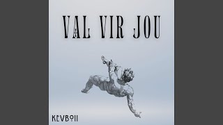 Val Vir Jou [upl. by Sucramaj]