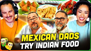 MEXICAN DADS TRY INDIAN FOOD Reaction  papah [upl. by Rebmaed]