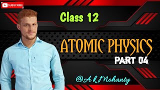 Atomic Physics  CHSE  2 physics  Odia physics  CBSE  class 12 physics odia physics [upl. by Elset]