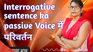 Interrogative sentence ka passive voice mein Parivartan [upl. by Callum]