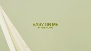 Dante Bowe  Easy On Me Official Lyric Video [upl. by Einnaj252]