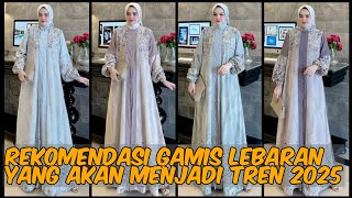 tren baju lebaran 2025 trend busana viral 20242025 gamis viral 2025 trend busana lebaran 2025 [upl. by Lorna29]