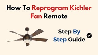 How To Reprogram Kichler Fan Remote [upl. by Boony77]