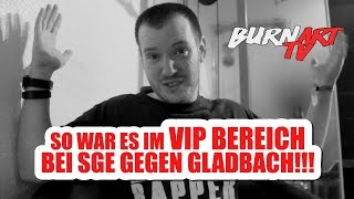 SO WAR ES IM VIP BEREICH BEI EINTRACHT FRANKFURT GEGEN GLADBACH  BURNART TV 454 [upl. by Ellehsor125]