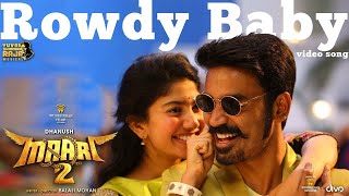 Maari 2  Rowdy Baby Video Song  Dhanush Sai Pallavi  Yuvan Shankar Raja  Balaji Mohan [upl. by Ellehsat]