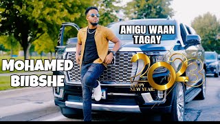 MOHAMED BIIBSHE  ANIGU WAAN TAGAY  OFFICIAL MUSIC VIDEO 2023 [upl. by Giza925]