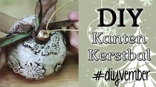 DAG 1 Kanten Verouderde Kerstbal Maak je eigen ornamenten DIYVEMBER [upl. by Nivar228]