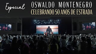 Especial quotOswaldo Montenegro Celebrando 50 Anos de Estradaquot  COMPLETO [upl. by Irrej290]