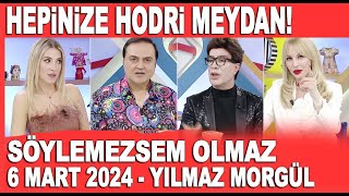 Söylemezsem Olmaz 6 Mart 2024  Yılmaz Morgül [upl. by Clive]