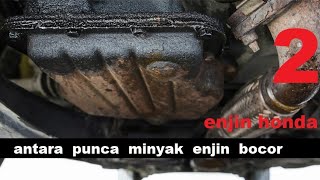 antara punca minyak enjin bocor pada enjin honda  bahagian 2 [upl. by Gine]