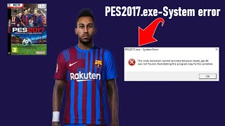 cara mengatasi pes 2017exe  system error [upl. by Shaeffer990]