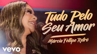 Márcia Fellipe  Tudo Pelo Seu Amor Ao Vivo Em Fortaleza  2019 [upl. by Keeley]