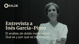 Entrevista a Ines Garcia ¿Qué es y por qué es tan importante el análisis de doble materialidad [upl. by Milford]