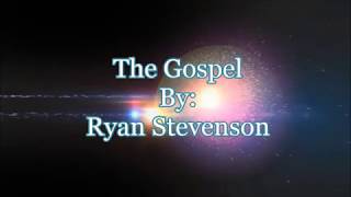 Ryan Stevenson The Gospel Lyric Video [upl. by Lede]