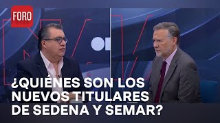 ¿Quiénes son Ricardo Trevilla y Raymundo Morales próximos Sedena y Marina  Es la Hora de Opinar [upl. by Pineda]