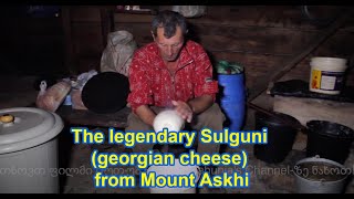 SUBTITLES ასხის მთის ლეგენდარული სულგუნი The legendary Sulguni Georgian cheese from Mount Askhi [upl. by Ettenotna]