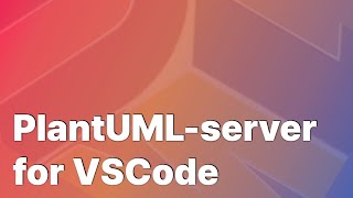 PlantUML server for VSCode [upl. by Hamian]