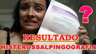 HISTEROSSALPINGOGRAFIA MEU RESULTADO  CIRURGIA VIDEOLAPAROSCOPIA  FERTILIZAÇÃO IN VITRO [upl. by Dachia]