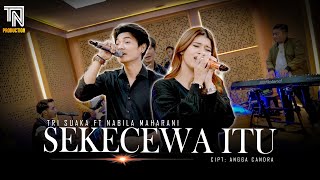 SEKECEWA ITU Angga Candra  Nabila Maharani ft Tri Suaka Live Perfom [upl. by Ahteres]