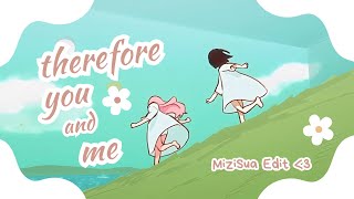 MiziSua Alien Stage Edit  Therefore You and Me [upl. by Samot]