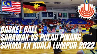 Basketball  Bola Keranjang  SARAWAK VS PULAU PINANG  SUKMA XX KUALA LUMPUR  MALAYSIA GAMES [upl. by Aniloj]