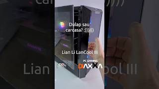 Lian Li LanCool III Black  dulap sau carcasa  CELro [upl. by Sayer]