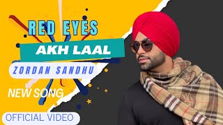 new Punjabi song akh laal by Zordan Sandhu  avvy sra  Punjabi songs 2024 [upl. by Dnarb]