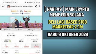 HARI KE 9  BELI COIN BASED 100 MARKETCAP 21M RABU 9 OKTOBER 2024 [upl. by Arais57]