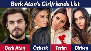 Girlfriends List of Berk Atan  Dating History  Allegations  Rumored  Relationship [upl. by Akirej]