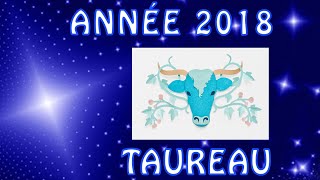 Horoscope Année 2018 TAUREAU [upl. by Eylrahc]