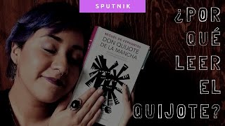 8 ¿Por qué leer El Quijote  Sputnik [upl. by Ahserb]