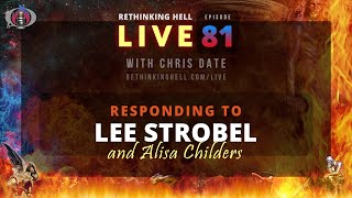 Rethinking Hell Live 081 Responding to Lee Strobel and Alisa Childers [upl. by Bramwell]