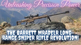 🌐🔫The Barrett MRADELR LongRange Sniper Rifle Revolution🚀🎯 [upl. by Sible]