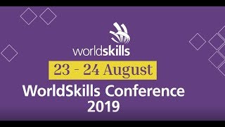 WorldSkills Conference 2019 – Skills for Change [upl. by Teerprug]