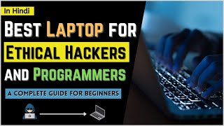 Best Laptop for Ethical Hackers amp Programmers  Complete Laptop Buying Guide for Beginners  2022 🔥🔥 [upl. by Oicnedif]