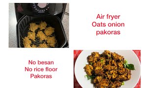 Air fryers Oats onion pakoras  Healthy tea time snack  No besan No Rice flour Quick evening snack [upl. by Peterman]