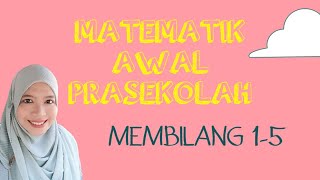 MATEMATIK AWAL PRASEKOLAH  MEMBILANG 1  5 MatematikAwal Prasekolah Membilang1Hingga5 [upl. by Uliram]