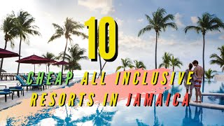 Top 10 Cheap All Inclusive Resorts in Jamaica [upl. by Cesare]