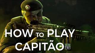 How to Play Capitao Rainbow Six Siege Guide [upl. by Drolet]